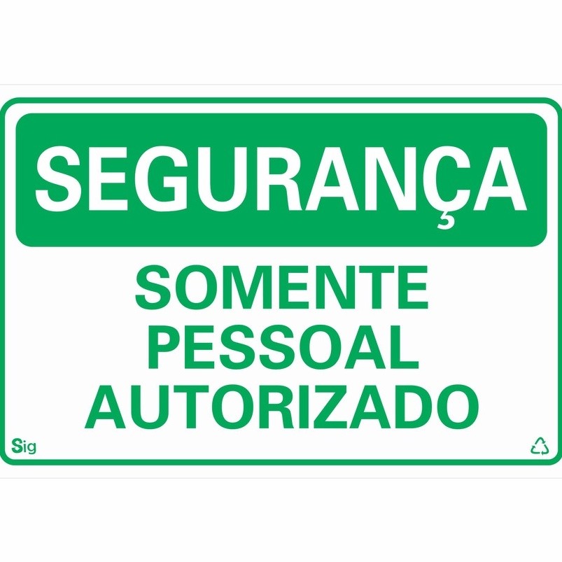 Placa de Sinalização SEGURANÇA SOMENTE PESSOAL AUTORIZADO 20x30cm