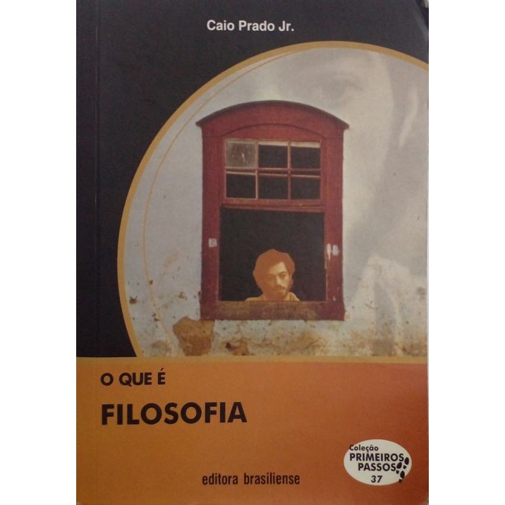 O que é Filosofia? (Primeiros Passos - Capa preta e laranja) autor Prado Jr., Caio