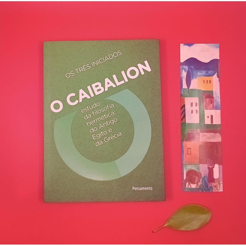 O Três Iniciados - O Caibalion - Estudo Da Filosofia Hermética Do Antigo Egito e Da Grécia / 2021
