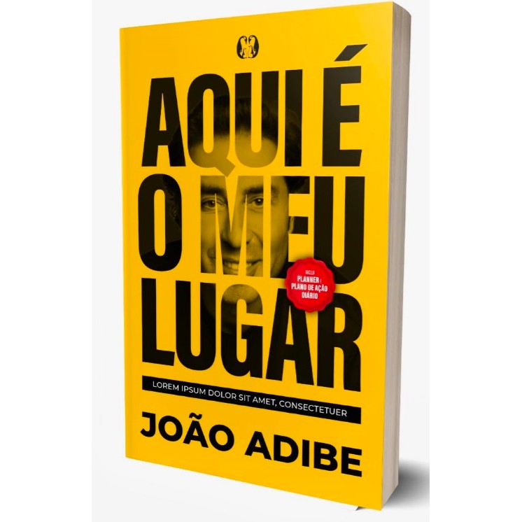 Livro Aqui é o meu lugar: Espalhe o sucesso e encontre o seu lugar no mundo a partir de uma história real.