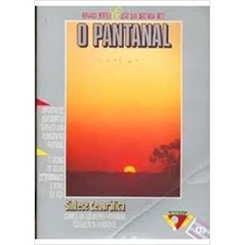 O pantanal - Síntese geográfica autor Fernando Portela / João Lima S. Neto - Ilustrações Markus Sant´Anna