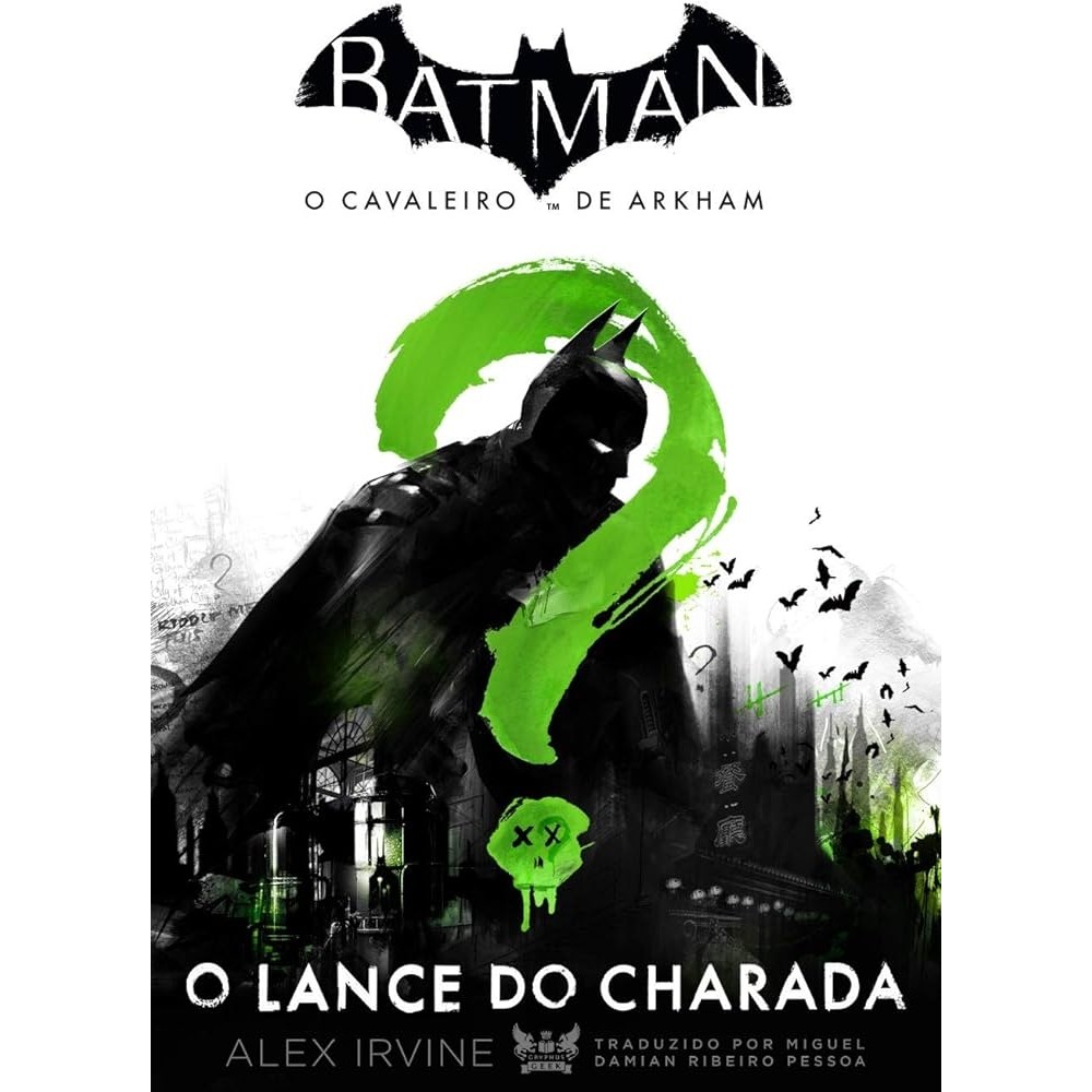 Batman O Cavaleiro de Arkham O Lance do Charada autor Alex Irvine