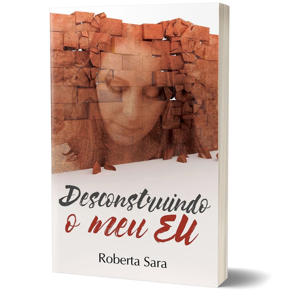 Livro Desconstruindo O Meu Eu - Roberta Sara