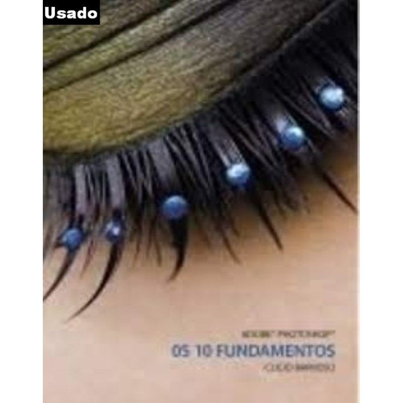 Barroso Clicio - Adobe Photoshop - os 10 Fundamentos