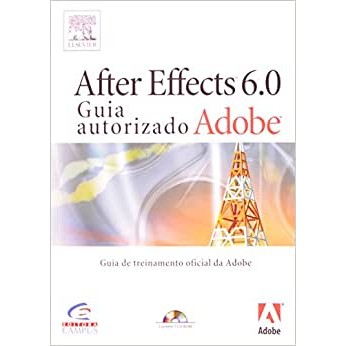 After Effects 6.0 Guia Autorizado Adobe - Sem o CD de Furmankiewicz 5829563