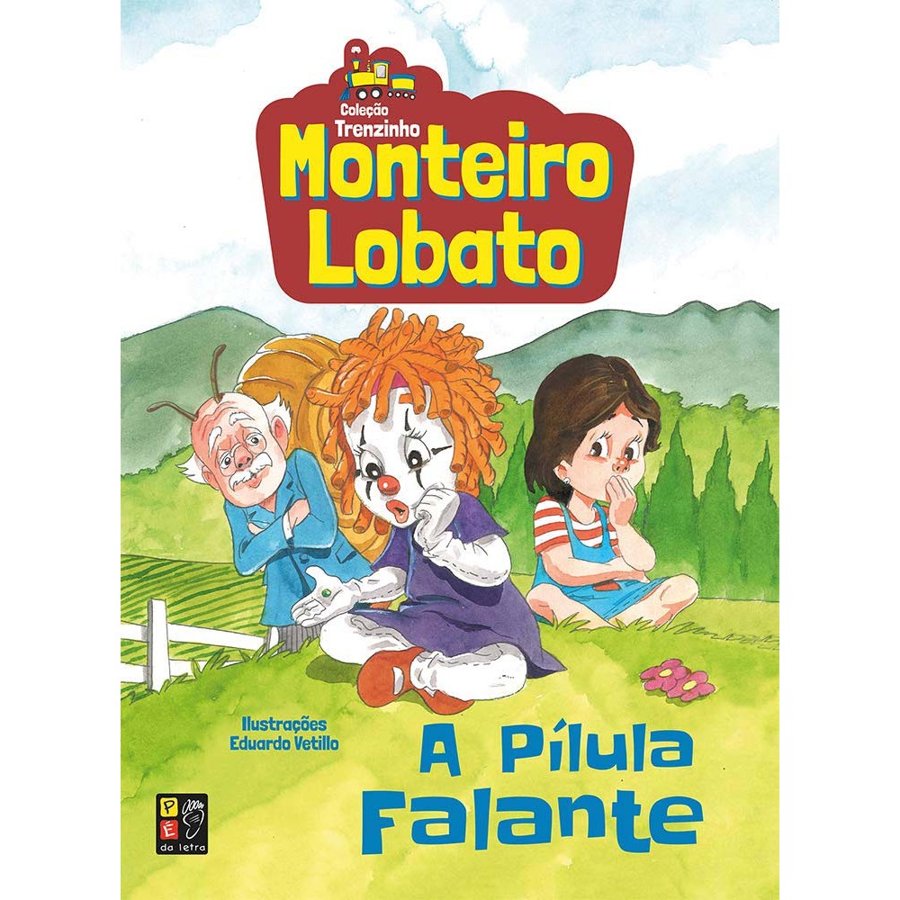 Livro Monteiro Lobato - A Pílula Falante (Trenzinho)