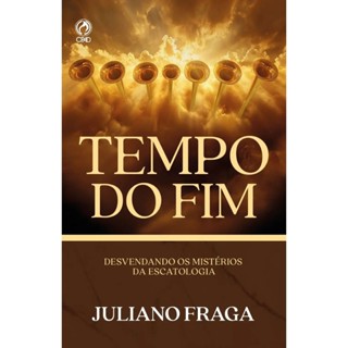 Tempo do Fim | Desvendando os mistérios da escatologia | Juliano Fraga em Oferta na Shopee