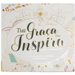 Livro para Colorir: Tua Graça Me Inspira
