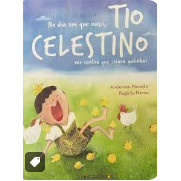 Livro No Dia Em Que Nasci, Tio Celestino Me Contou Que Criava Galinhas de Anderson Novello Rógerio Neves 7384344