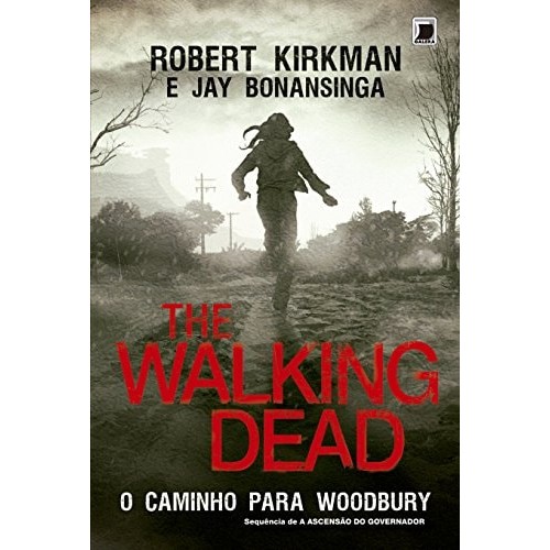Caminho Para Woodbury (Série The Walking Dead, 2) de Robert Kirkman e Jay Bonansinga 7353286