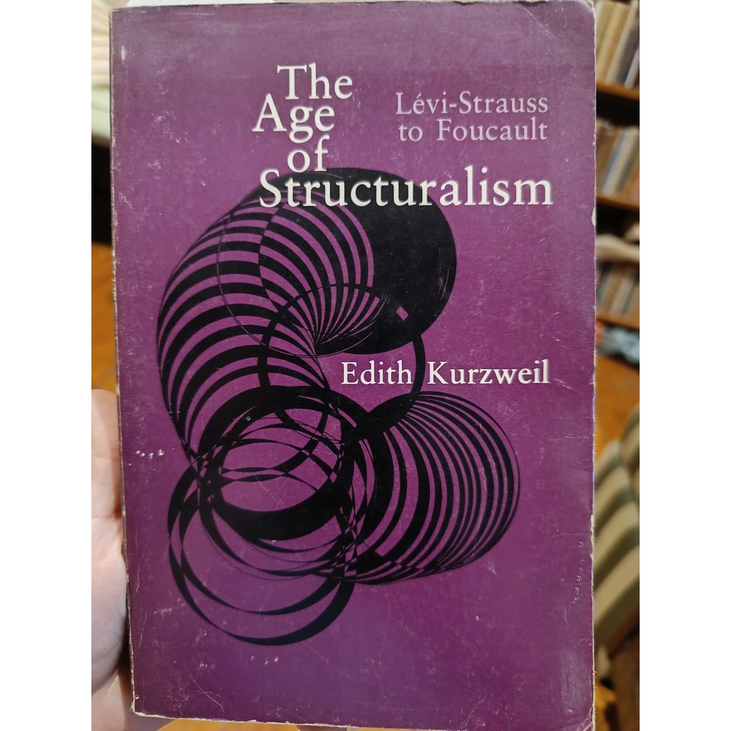 The Age Of Structuralism: Levi-strauss To Foucault de Edith Kurzweil 7361402