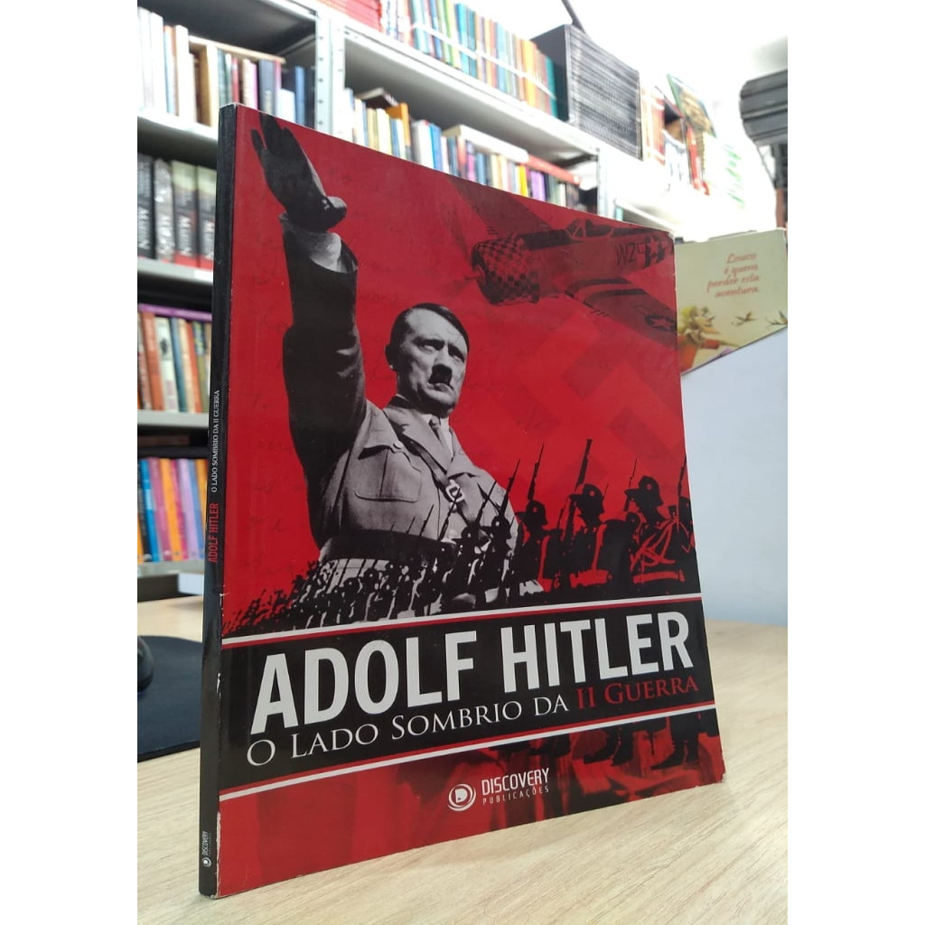 Adolf Hitler o lado sombio da II Guerra autor Kataoka, Fábio (Diretor)