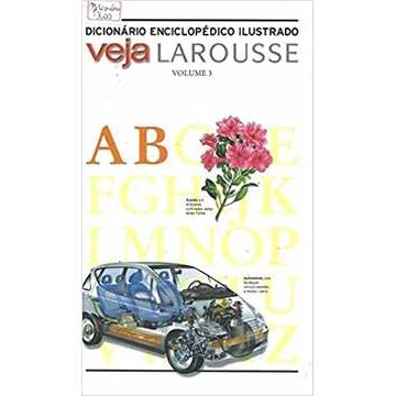 Dicionário enciclopédico ilustrado veja larousse, V.3 autor Abril