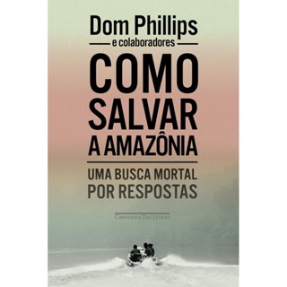Como salvar a Amazônia - Companhia das Letras em Oferta na Shopee