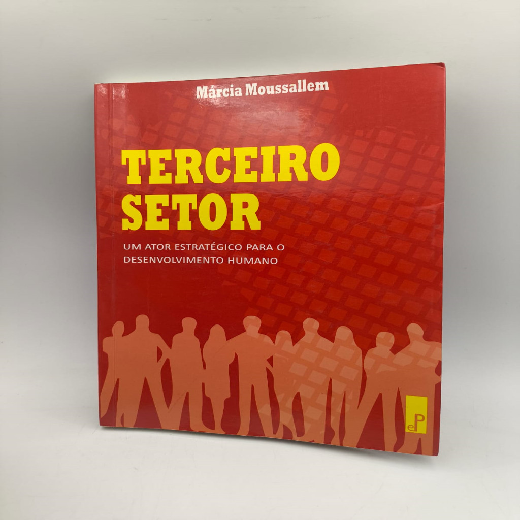 TERCEIRO SETOR - UM ATOR ESTRATÉGICO PARA O DESENVOLVIMENTO HUMANO autor MÁRCIA MOUSSALLEM