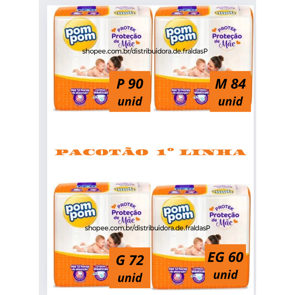 Fralda Pom Pom Protek Pacotão  P 90 .M 84 . G 72 .EG 60  1° linha sem defeito