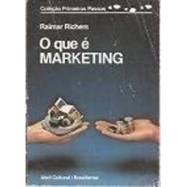 O Que é Marketing - Coleção Primeiros Passos 55 de Raimar Richers 2803660