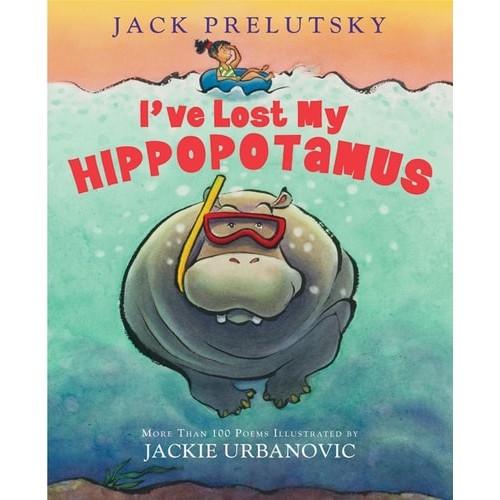 Ive Lost My Hippopotamus de Jack Prelutsky; Jackie Urbanovic