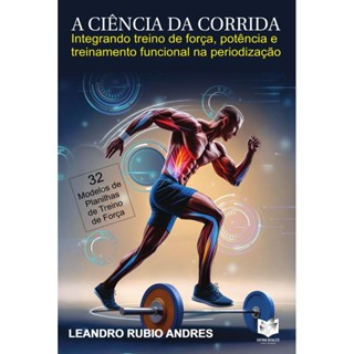 A Ciência da Corrida: Integrando Treino de Força, Potência e Treinamento Funcional na Periodização em Oferta na Shopee