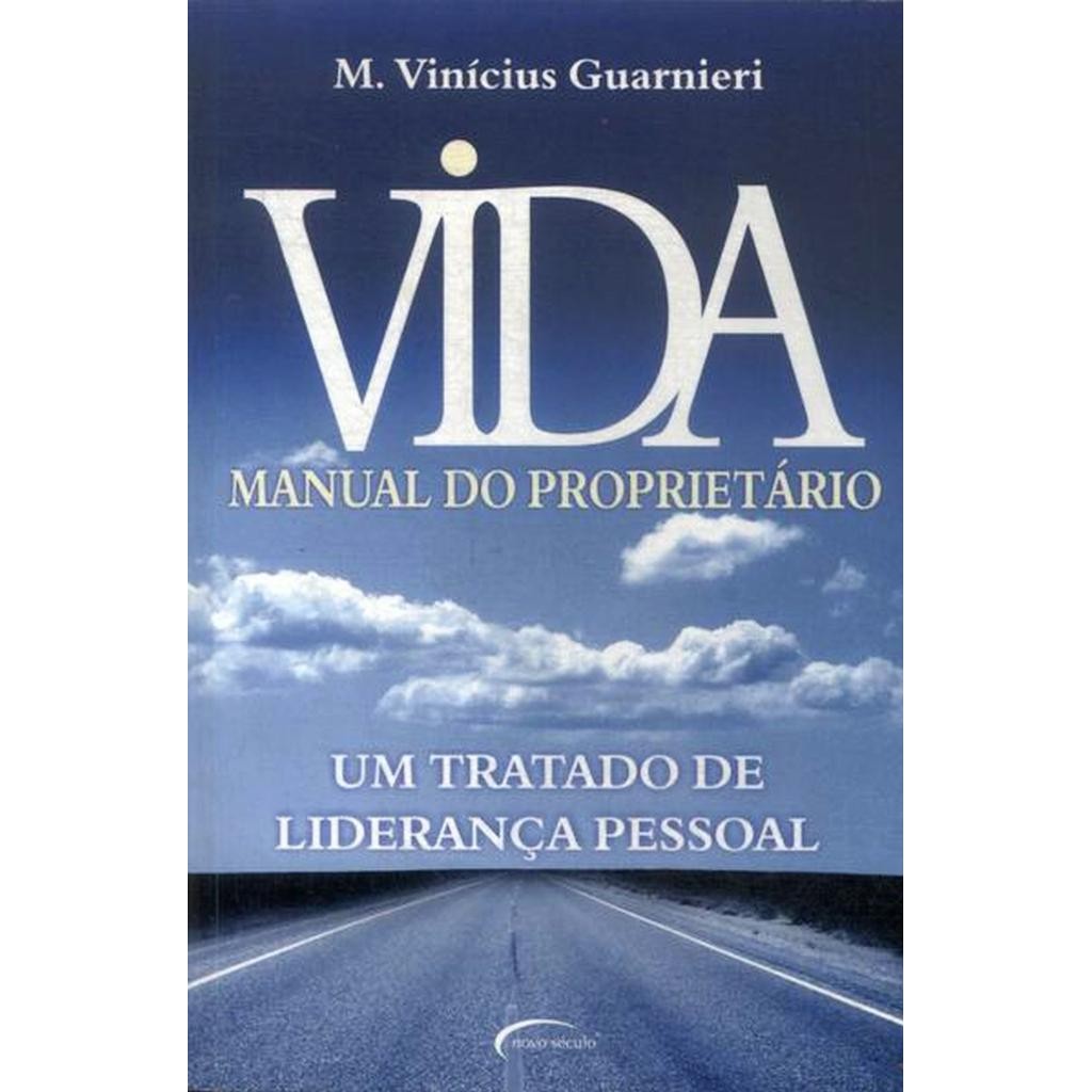 Livro: Vida: Manual do Proprietário - Um Tratado de Liderança Pessoal (Novo, Lacrado)