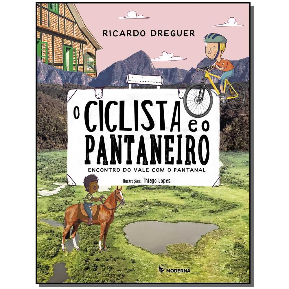 Livro O Ciclista E O Pantaneiro: Encontro Do Vale Com O Pantanal
