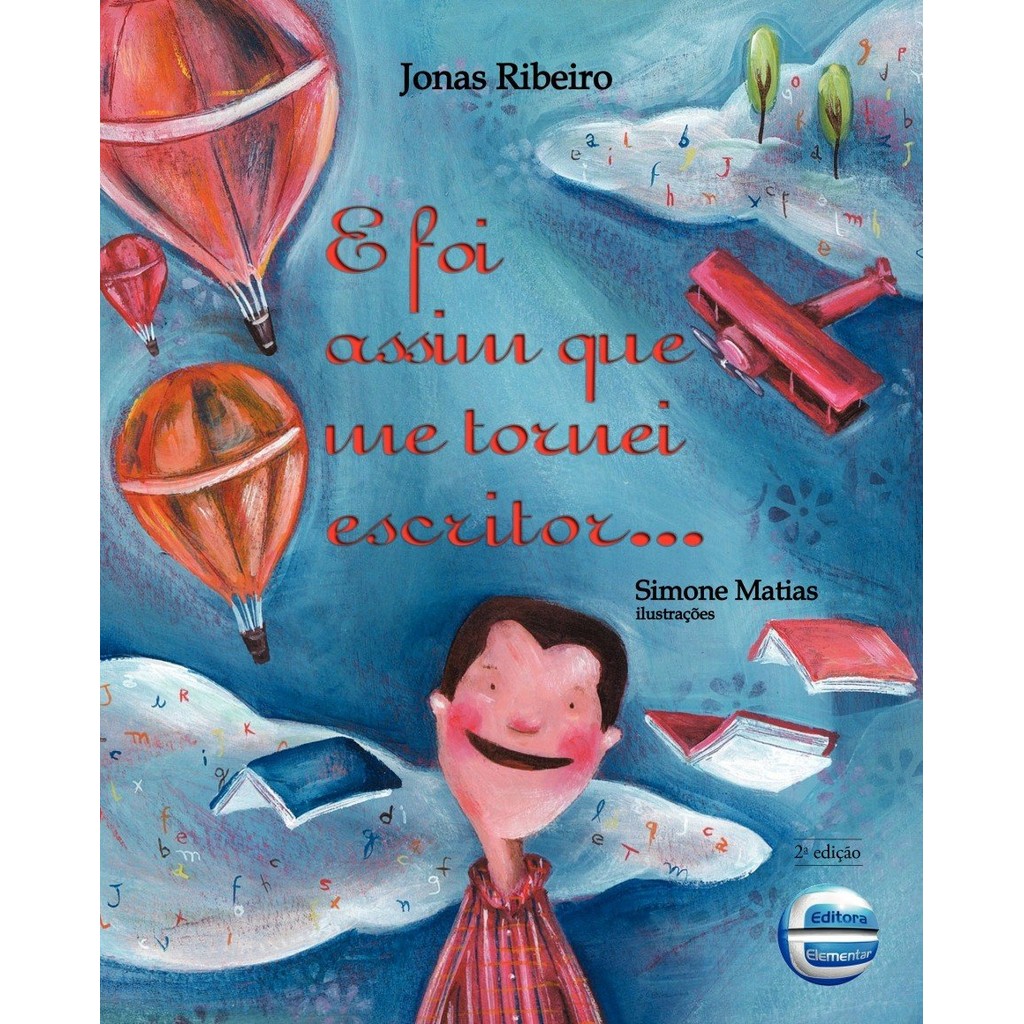 E Foi Assim Que Me Tornei Escritor... - Ribeiro, Jonas