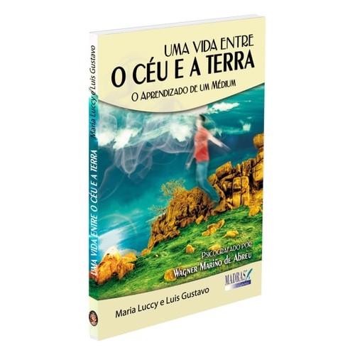 Uma Vida Entre O Céu E A Terra de Wagner M. De Abreu 7389796