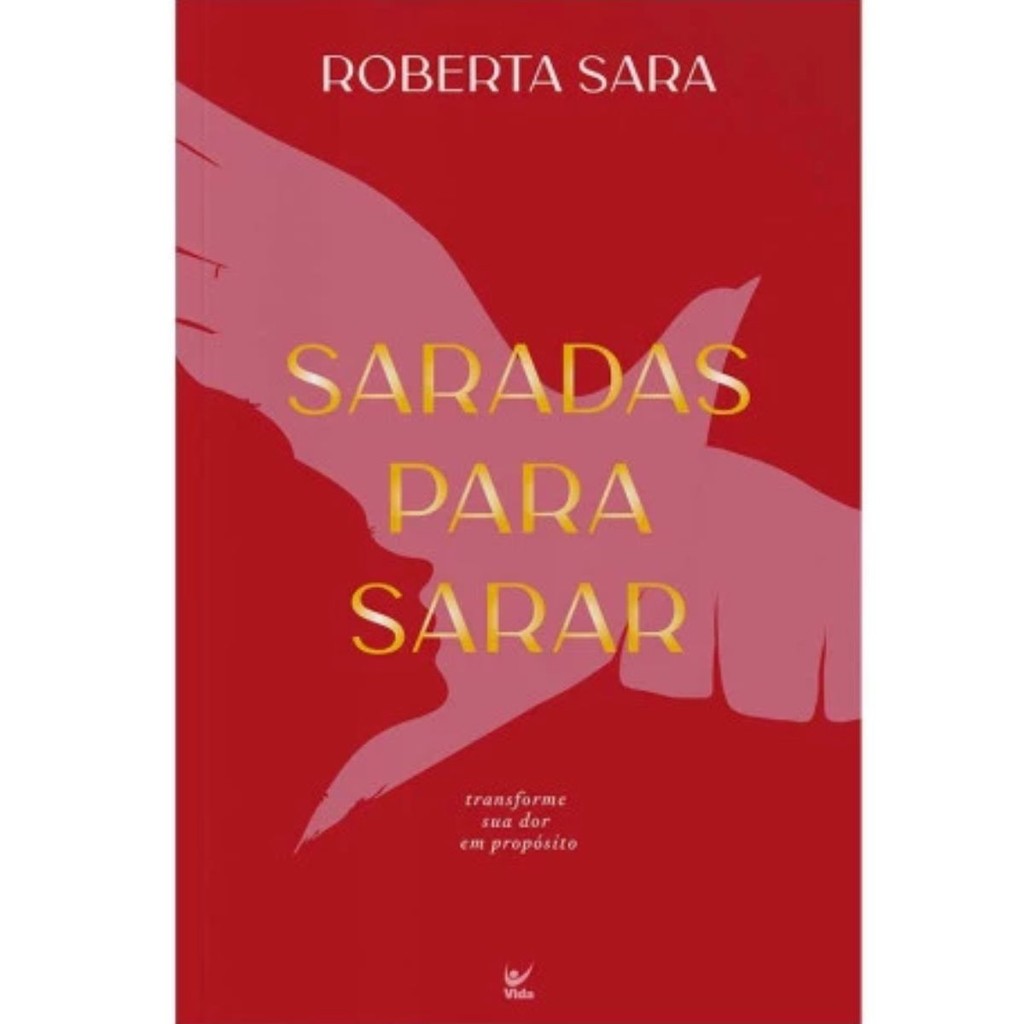 Saradas para Sarar | Transforme sua dor em propósito | Roberta Sara