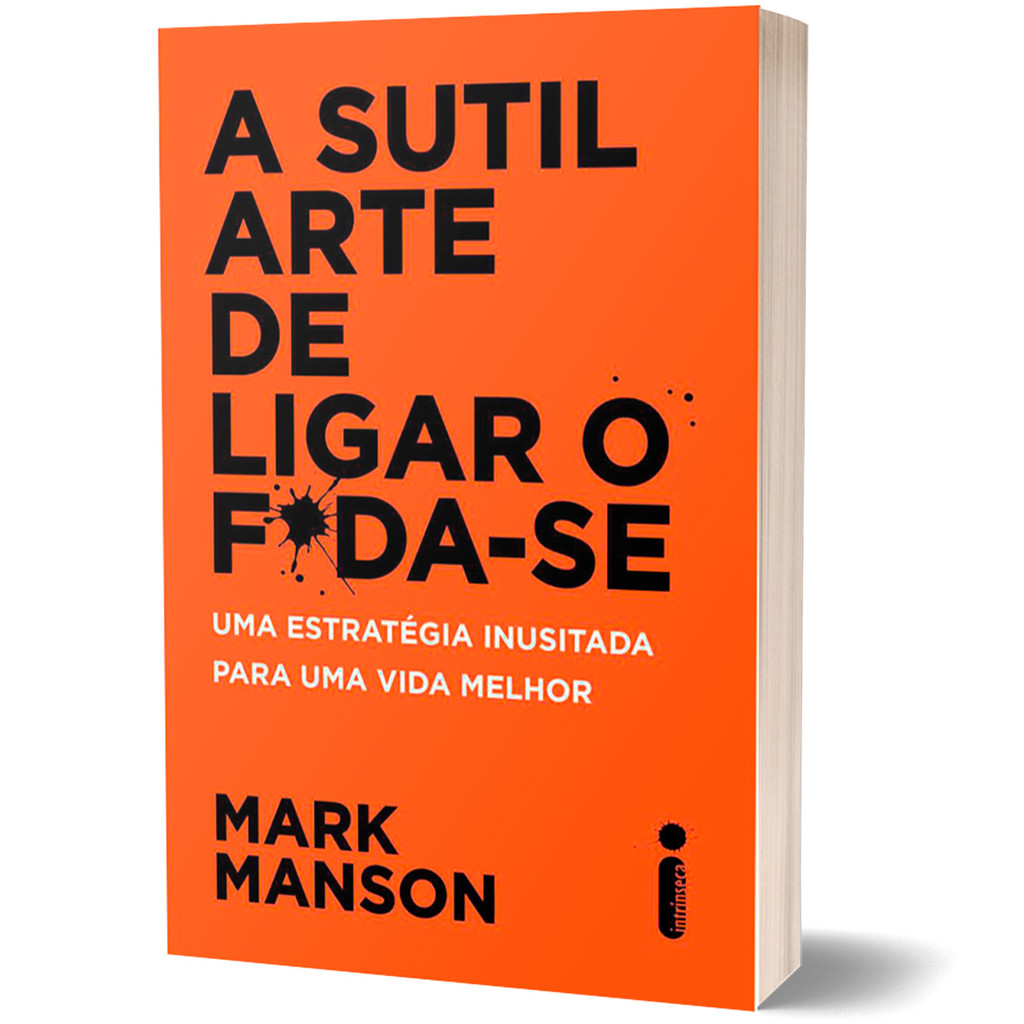 Livro A Sutil Arte De Ligar O Foda-se - Mark Manson | Intrínseca