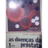 Como Enfrentar as Doenças da Próstata de Osamu Ikari e Ubirajara Ferreira 6906523