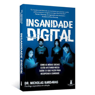 Livro Insanidade Digital - Como As Mídias Sociais Estão Afetando Nossa Saúde - Dr. Nicholas Kardaras em Oferta na Shopee