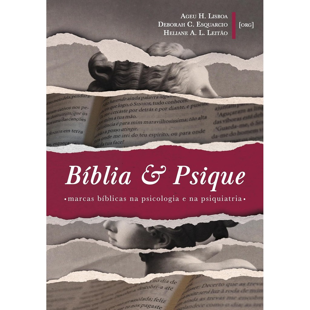 Bíblia e Psique: Marcas Bíblicas na Psicologia e na Psiquiatria | Ageu H. Lisboa