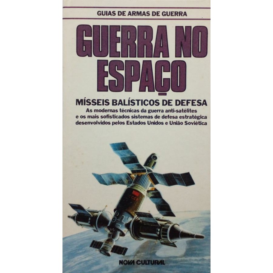 Guerra no Espaço: Mísseis Balísticos de Defesa (Guias de Armas de Guerra) autor Gunston, Bill