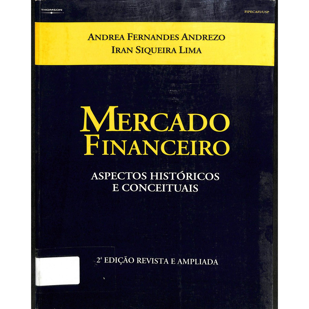 LIVRO Mercado Financeiro Aspectos Históricos e conceituais 2ª Edição - Andrea Fernandes Andrezo