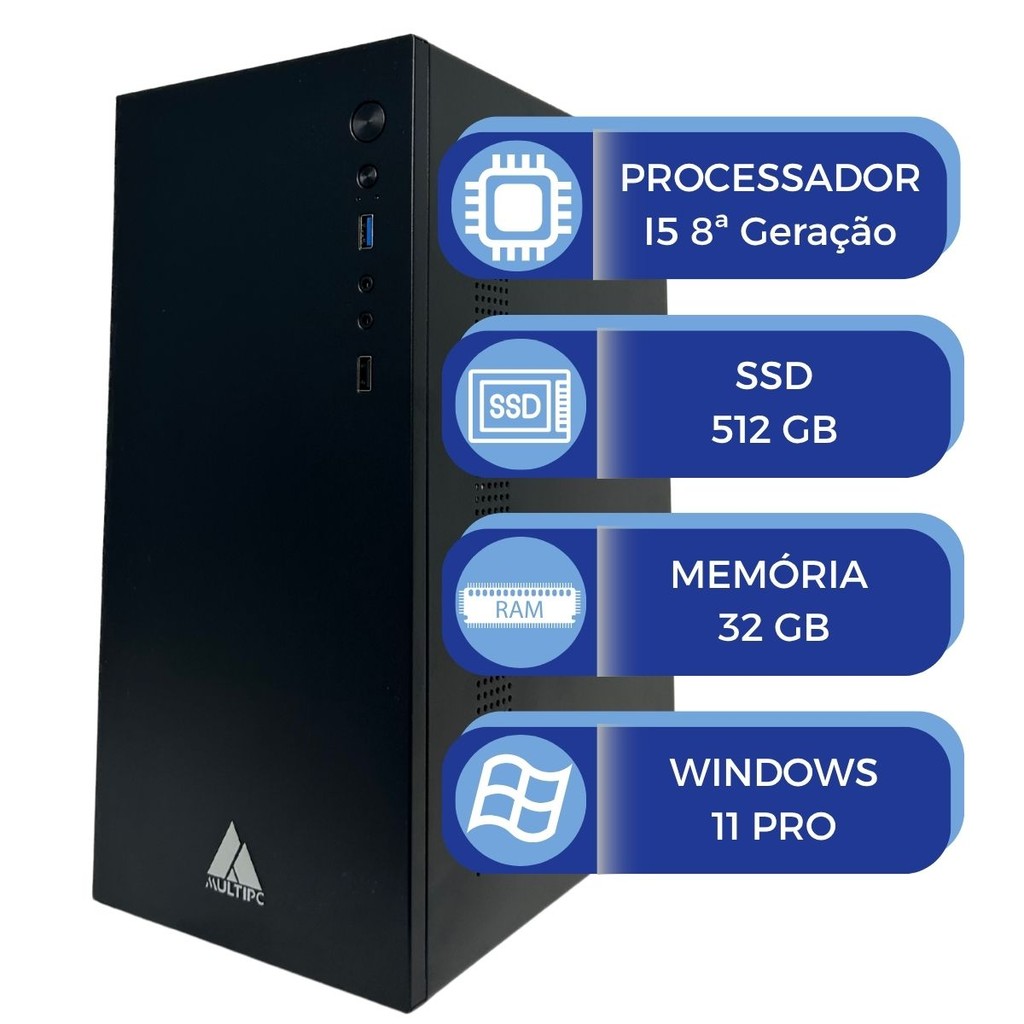 Computador MultiPC I5 8ªGeração 32GB SSD 512GB NVMe Win11 Pro Potente para Escritórios e Home Office