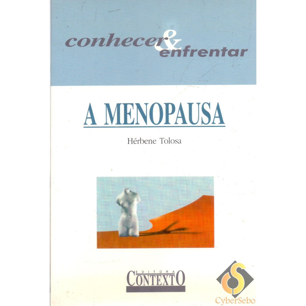 A Menopausa - Conhecer e Enfrentar - Hérbene Tolosa