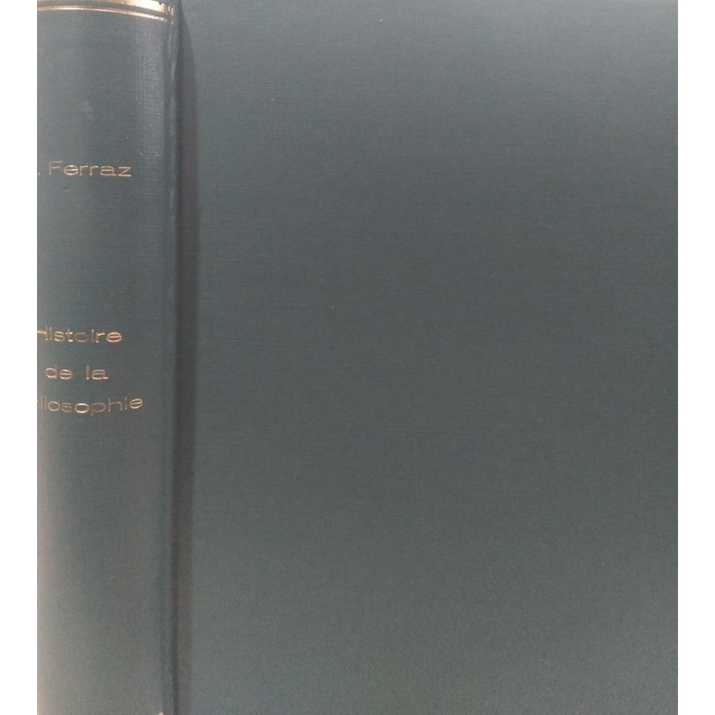 Histoire de la Philosophie en France, aux XIX Siècle autor M. Ferraz