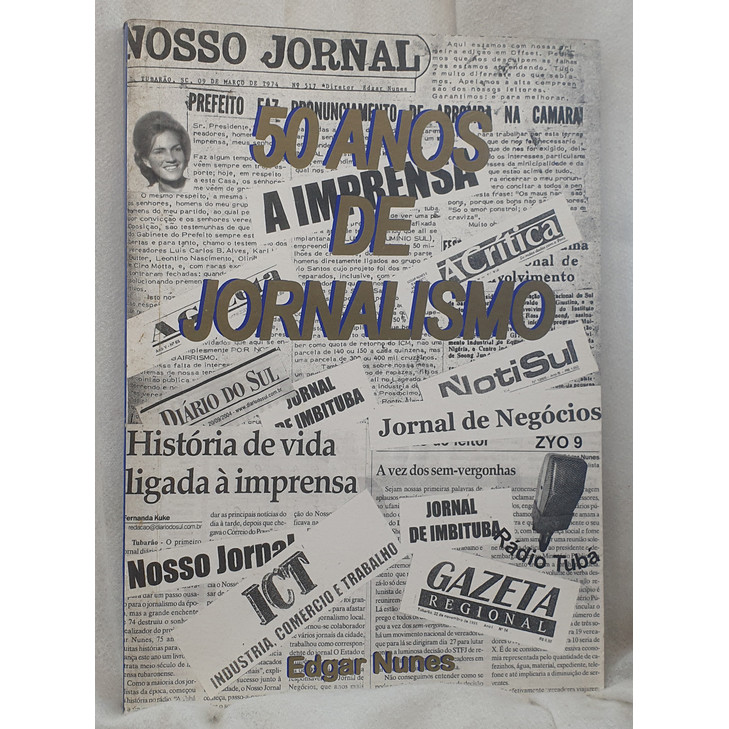 Livro 50 Anos de Jornalismo - Edgar Nunes - Edições do Autor