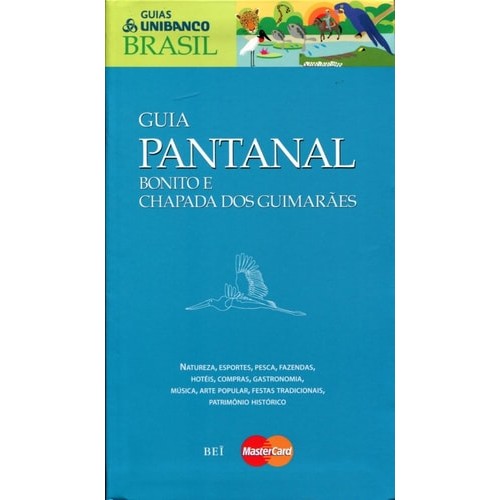 Livro Guia Pantanal Bonito E Chapada Dos Guimarães Guias Unibanco Brasil de Unibanco Brasil 7387377