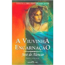 A Viuvinha / Encarnação (coleção a Obra-prima de Cada Autor) de José de Alencar 6906414
