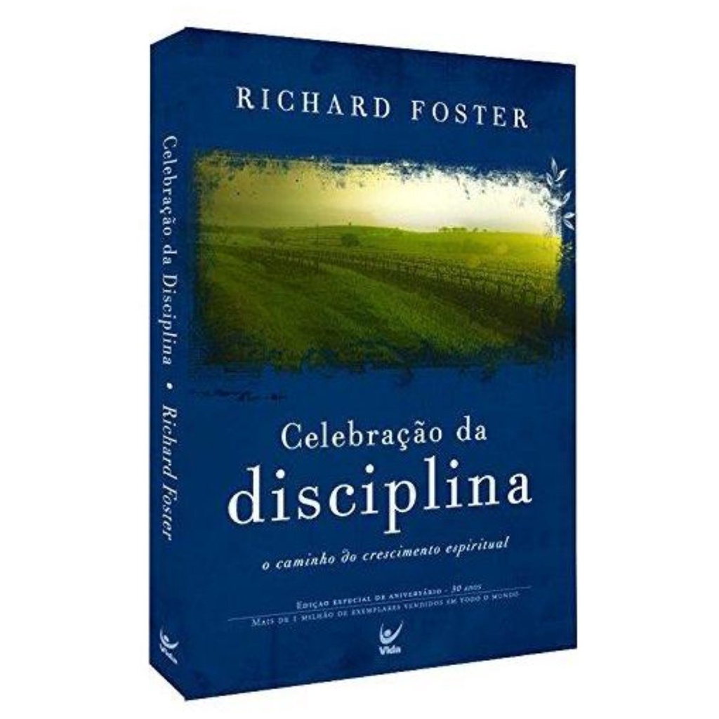 Celebração da disciplina | O caminho do crescimento espiritual | Richard Foster - Books & Magazines