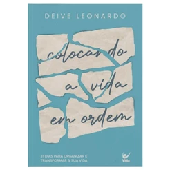 Colocando a vida em ordem Devocional | 31 dias para organizar vida | Deive Leonardo
