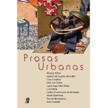 Antologia de Contos e Crônicas para Jovens: Prosas Urbanas de Moacyr Scliar; Ignácio de Loyola Brandão; Cora Coralina...