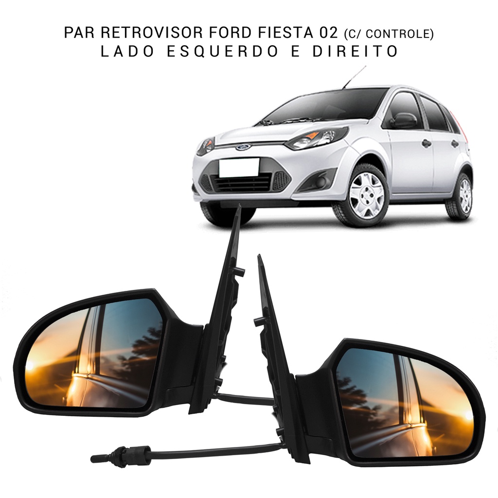 PAR RETROVISOR FIESTA 2002 2003 2004 2005 2006 2007 2008 2009 2010 2011 2012 2013 2014  4 PORTAS  COM CONTROLE  LADO DIREITO PASSAGEIRO (CARONA)  MAIS ESQUERDO MOTORISTA