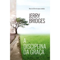 A Disciplina Da Graça | Jerry Bridges | Editora Vida Nova
