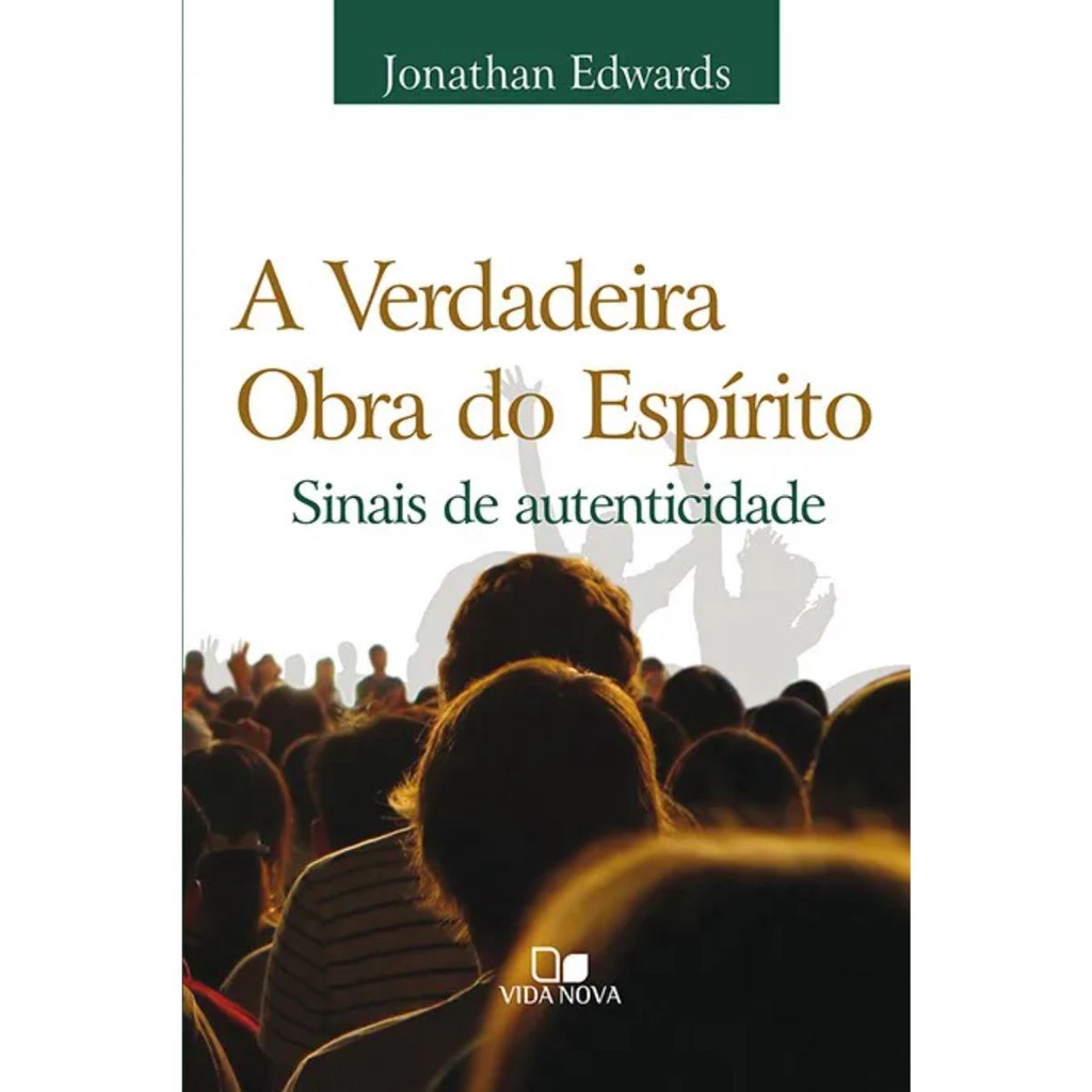 Livro A Verdadeira Obra Do Espírito | Jonathan Edwards | Editora Vida Nova em Oferta na Shopee