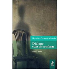 Dialogo Com as Sombras: Teoria e Prática autor Herminio Correa de Miranda