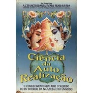 A Ciência da Auto Realização autor A. C. Bhaktivedanta