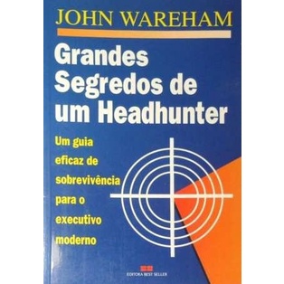 Livro Segredos do Headhunter: Guia para o Executivo Moderno (Novo, Lacrado)