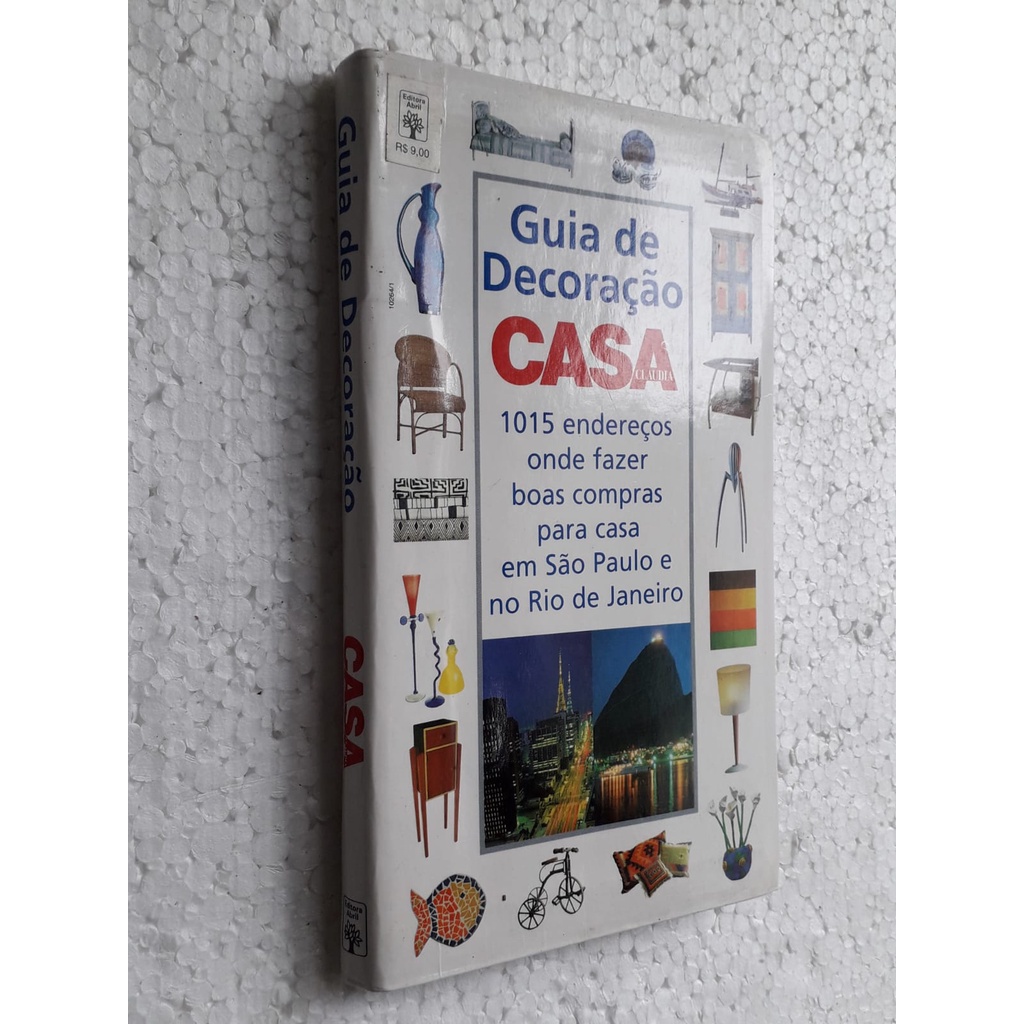 Guia de Decoração Casa Claudia: 1015 endereços onde fazer boas compras para sua casa em SP e RJ de Elda Müller
